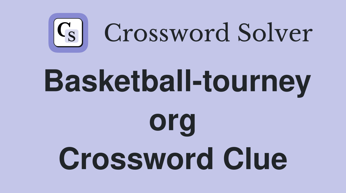 Basketballtourney org. Crossword Clue Answers Crossword Solver